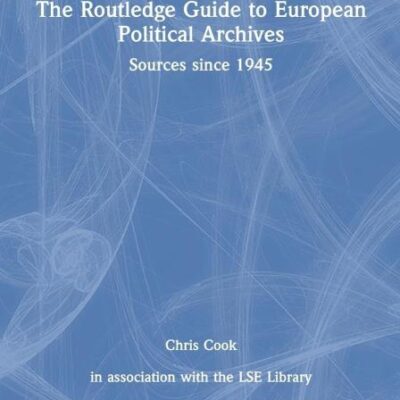 The Routledge Guide to European Political Archives
