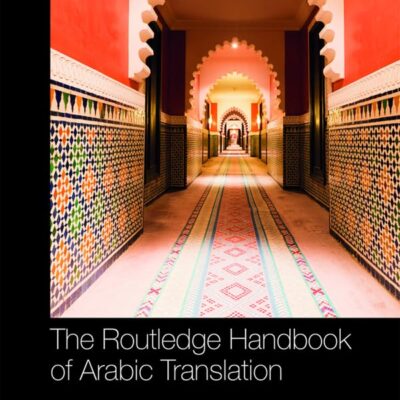ROUTLEDGE HANDBOOK OF ARABIC TRANSLATION