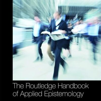 ROUTLEDGE HANDBOOK OF APPLIED EPISTEMOLOGY