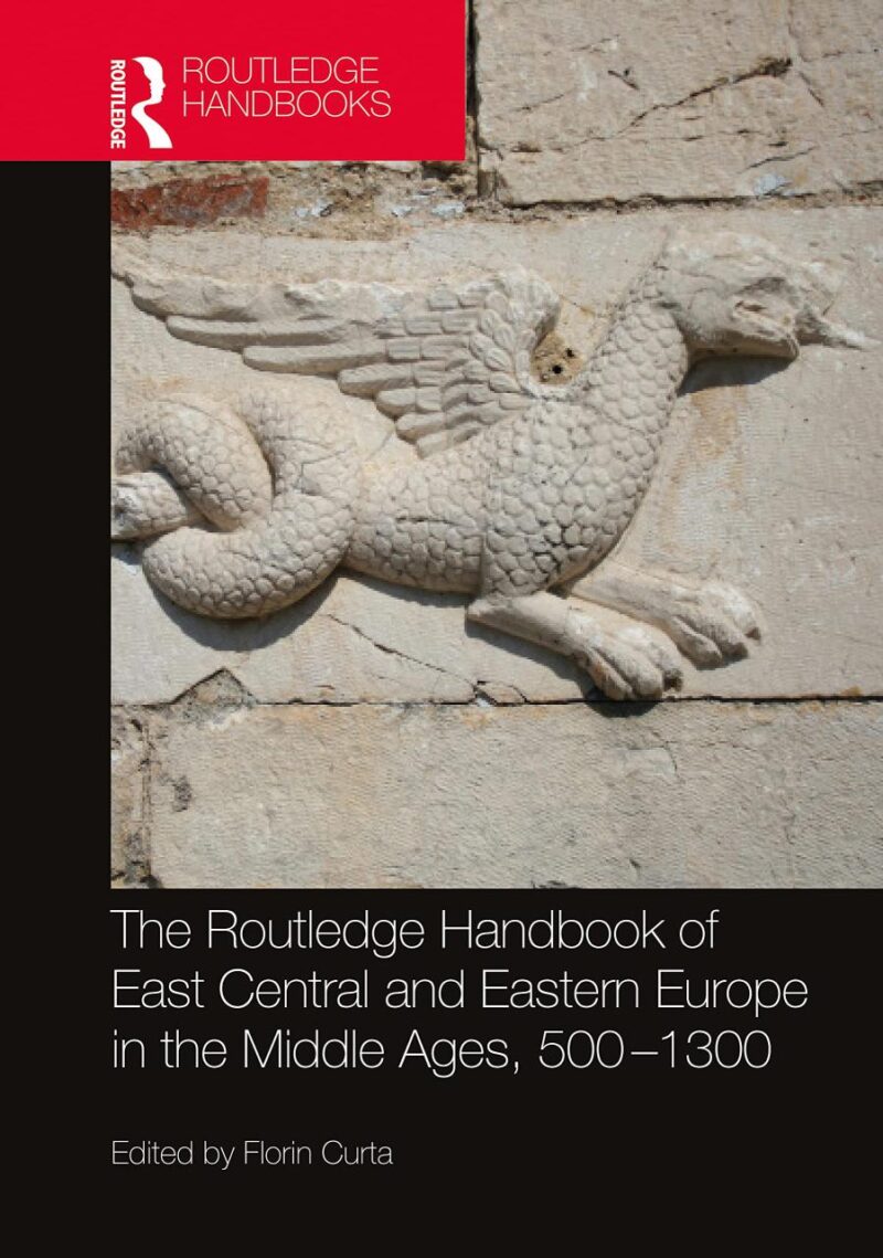 The Routledge Handbook of East Central and Eastern Europe in the Middle Ages