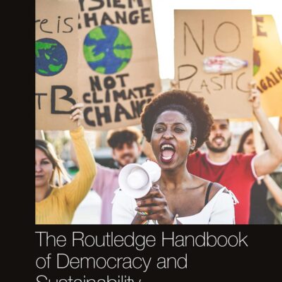 The Routledge Handbook of Democracy and Sustainability (Routledge Environment and Sustainability Handbooks)