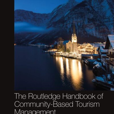 The Routledge Handbook of Community Based Tourism Management: Concepts