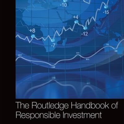 The Routledge Handbook of Responsible Investment (Routledge Companions in Business