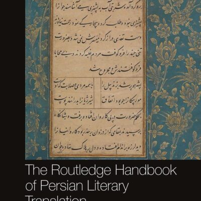 The Routledge Handbook of Persian Literary Translation