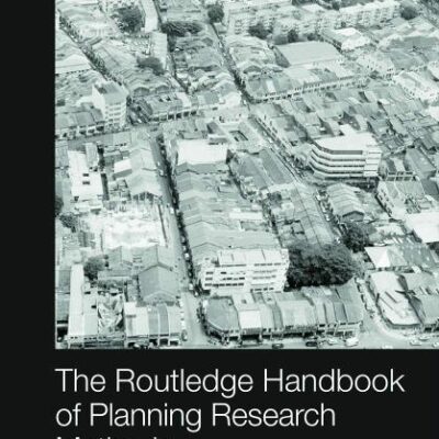 The Routledge Handbook of Planning Research Methods (Routledge Handbooks)