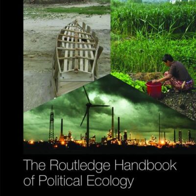 The Routledge Handbook of Political Ecology