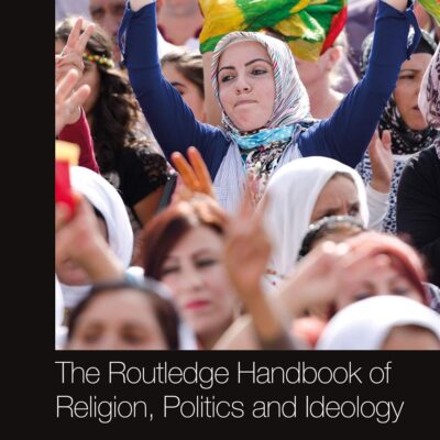 ROUTLEDGE HANDBOOK OF RELIGION AND IDEOLOGY (Routledge International Handbooks)