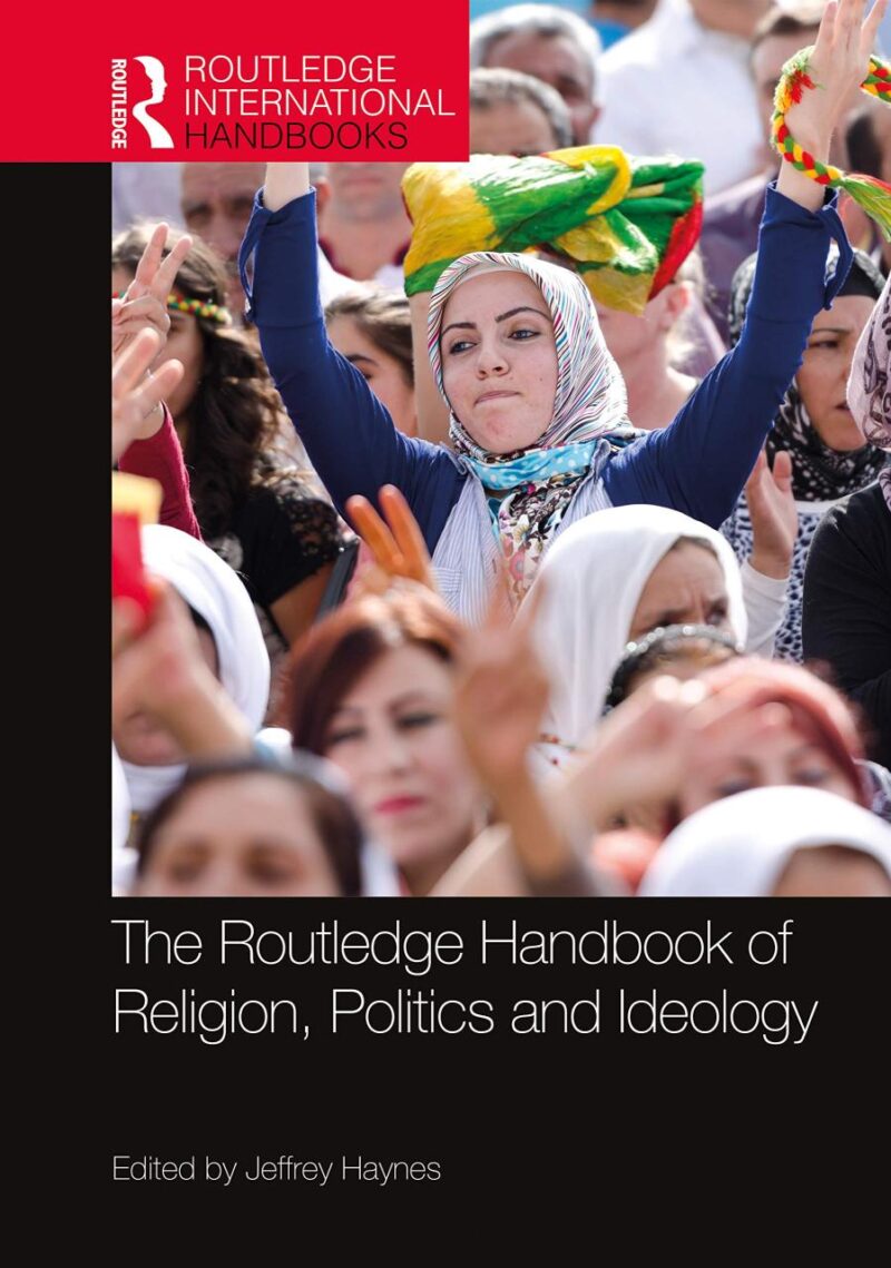 ROUTLEDGE HANDBOOK OF RELIGION AND IDEOLOGY (Routledge International Handbooks)