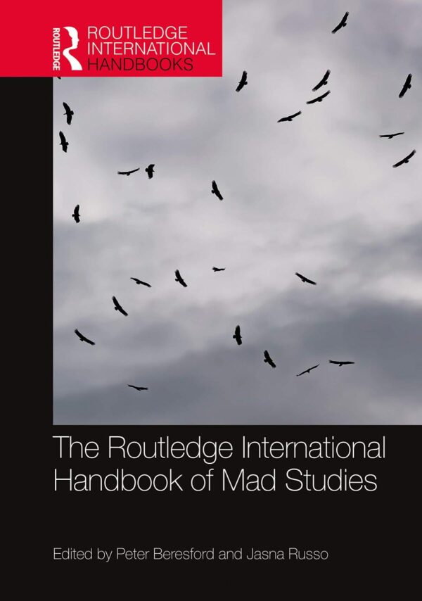 The Routledge International Handbook of Mad Studies: Critical International Perspectives on Doing Mad Studies (Routledge International Handbooks)