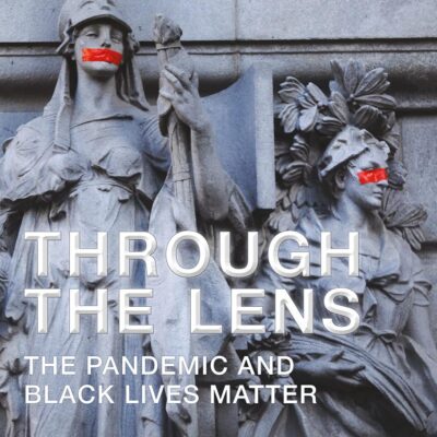 Through The Lens The Pandemic And Black Lives Matter (Pb 2022)