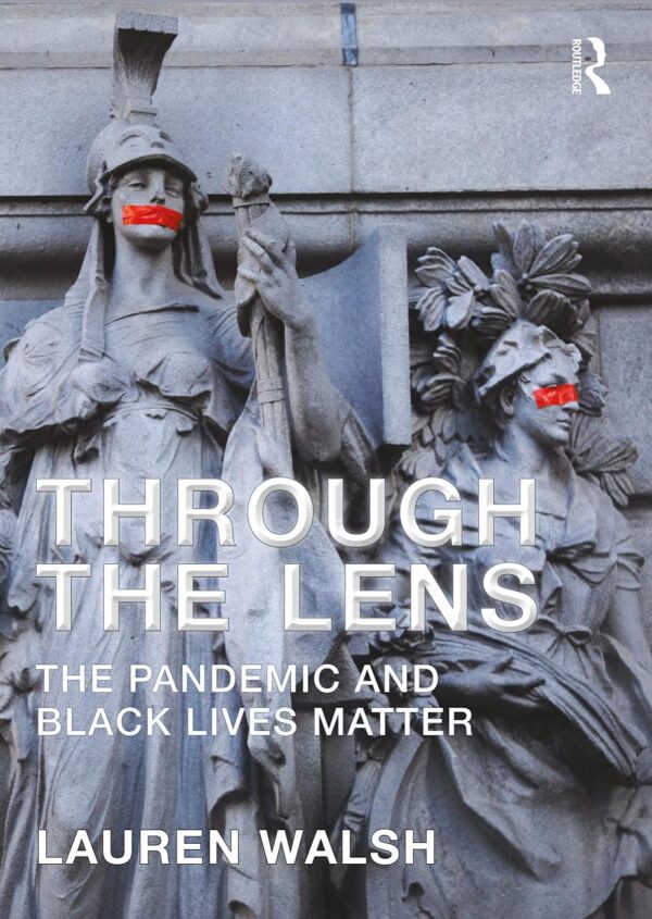 Through The Lens The Pandemic And Black Lives Matter (Pb 2022)