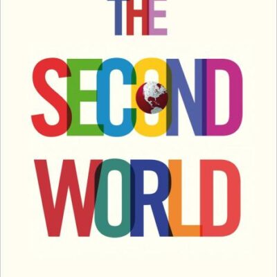 The Second World: Empires and Influence in the New Global Order