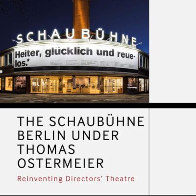 The Schaubühne Berlin under Thomas Ostermeier: Reinventing Realism (Methuen Drama Engage)