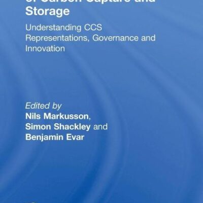 The Social Dynamics of Carbon Capture and Storage: Understanding CCS Representations