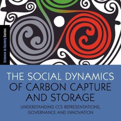 The Social Dynamics of Carbon Cature and Storage: Understanding CCS Representations