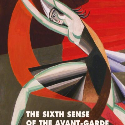 The Sixth Sense of the Avant-Garde: Dance