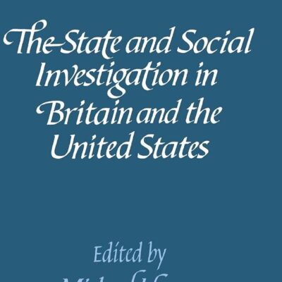 The State and Social Investigation in Britain and the United States (Woodrow Wilson Center)