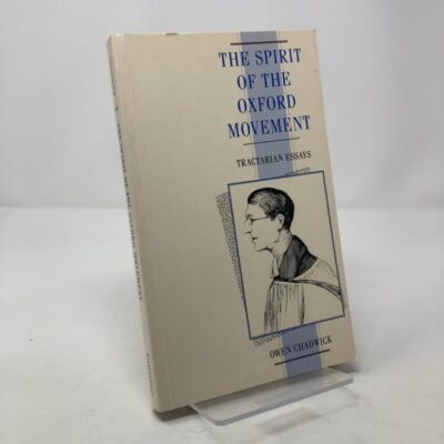The Spirit of the Oxford Movement: Tractarian Essays