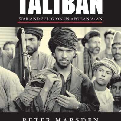 The Taliban: War and Religion in Afghanistan