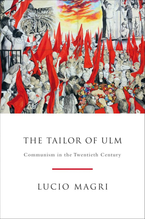 The Tailor of Ulm: A History of Communism