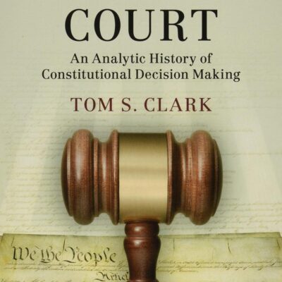 The Supreme Court: An Analytic History of Constitutional Decision Making (Political Economy of Institutions and Decisions)