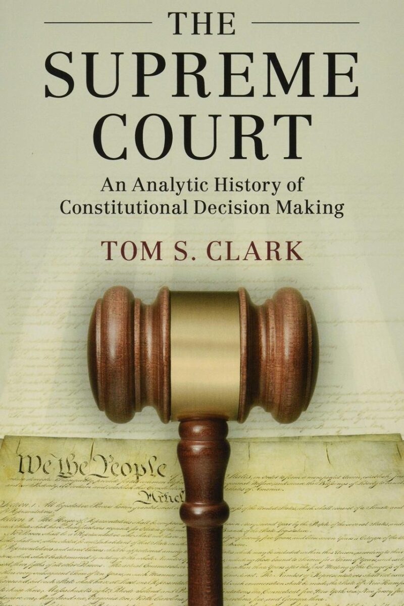 The Supreme Court: An Analytic History of Constitutional Decision Making (Political Economy of Institutions and Decisions)