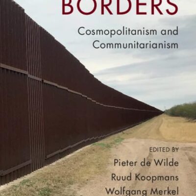 The Struggle Over Borders: Cosmopolitanism and Communitarianism