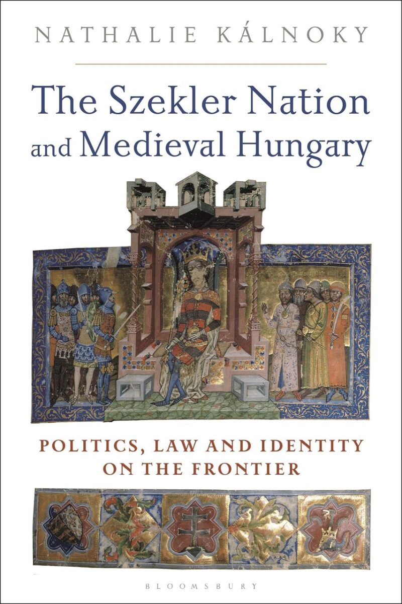 The Szekler Nation and Medieval Hungary: Politics
