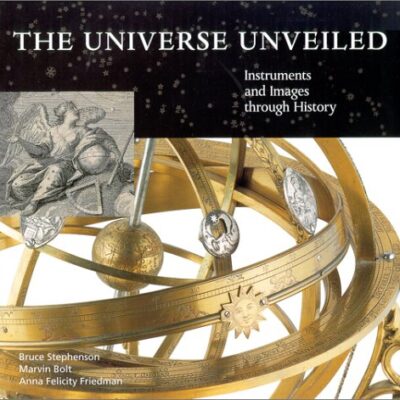 The Universe Unveiled: Instruments and Images through History