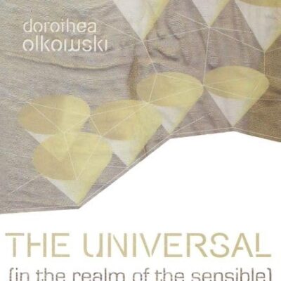The Universal (In the Realm of the Sensible): Beyond Continental Philosophy (Plateaus - New Directions in Deleuze Studies)