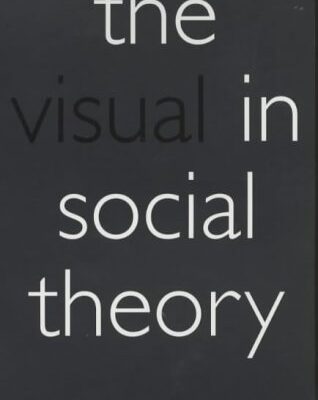 The Visual in Social Theory