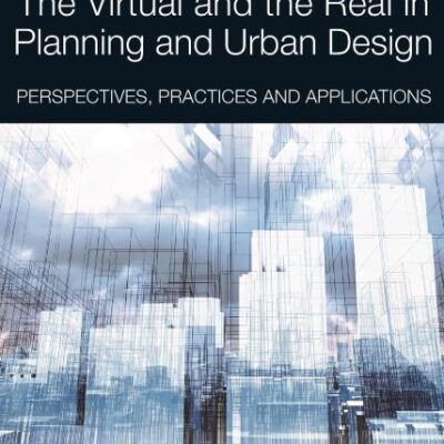 The Virtual and the Real in Planning and Urban Design: Perspectives