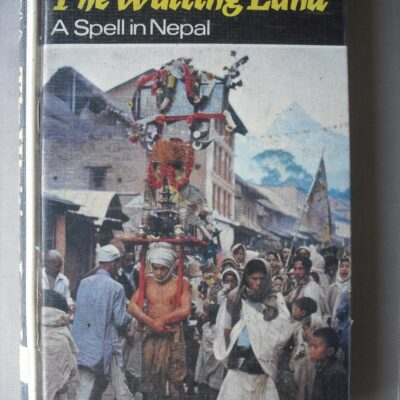 The Waiting Land: A Spell in Nepal