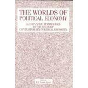 The World of Political Economy: Alternative Approaches to the Study of Contemporary Political Economy