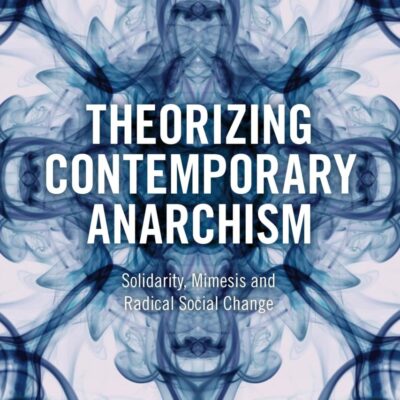 Theorizing Contemporary Anarchism: Solidarity
