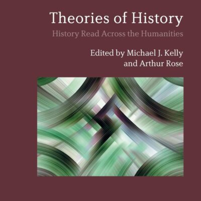 Theories of History : History Read across the Humanities