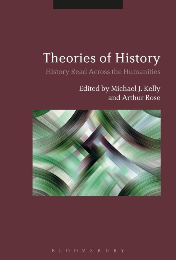 Theories of History : History Read across the Humanities
