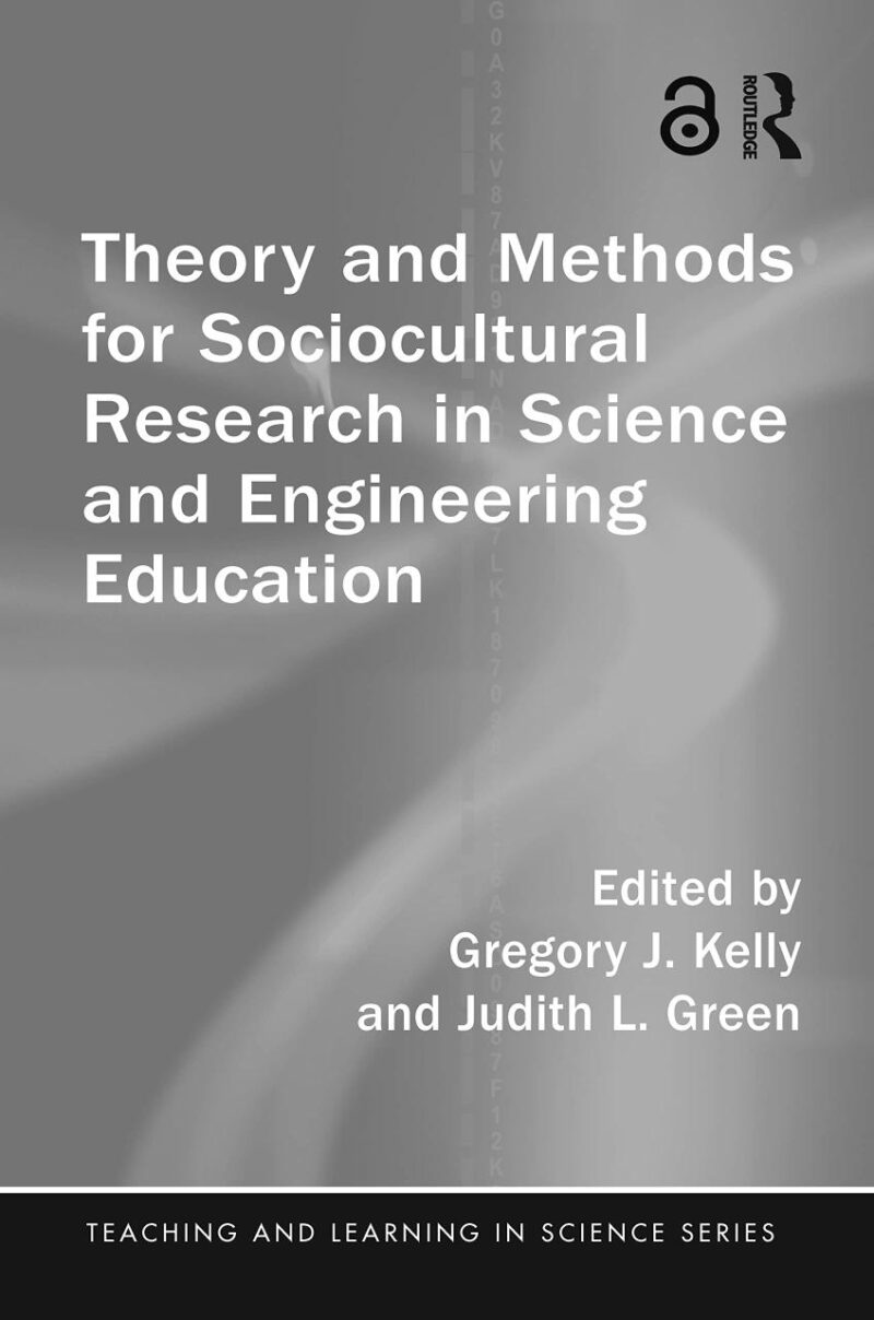 Theory and Methods for Sociocultural Research in Science and Engineering Education (Teaching and Learning in Science Series)