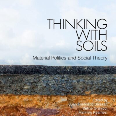 Thinking with Soils: Material Politics and Social Theory (Criminal Practice)