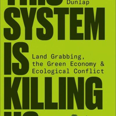 This System Is Killing Us: Land Grabbing