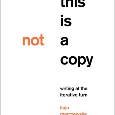 This Is Not a Copy: Writing at the Iterative Turn