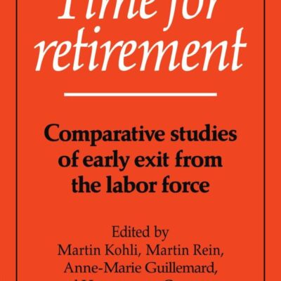 Time for retirement Comparative Studies of early exit from the labor force