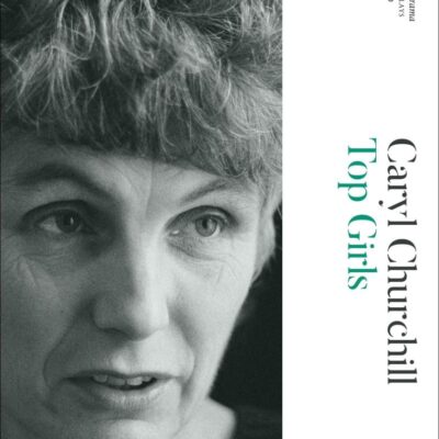 Top Girls: 60 Years of Modern Plays