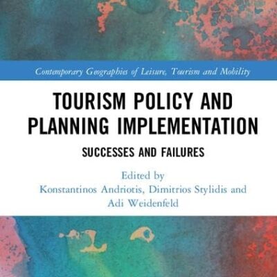 Tourism Policy and Planning Implementation: Issues and Challenges (Contemporary Geographies of Leisure