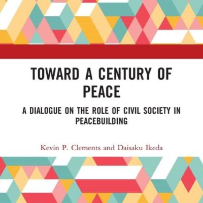 Toward A Century of Peace: A Dialogue on the Role of civil Society in Peacebuilding