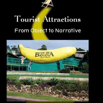 Tourist Attractions From Object to Narrative: 46 (Tourism and Cultural Change)