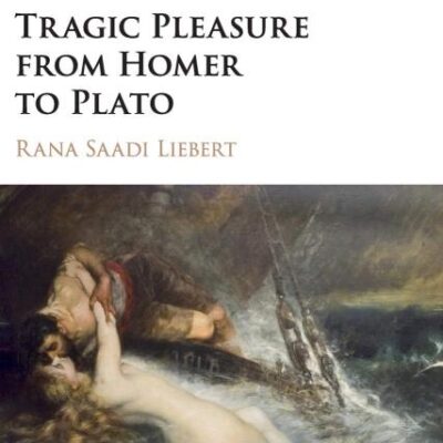 Tragic Pleasure from Homer to Plato