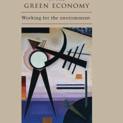 Trade Unions in the Green Economy: Working for the Environment