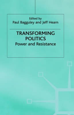 Transforming Politics: Power and Resistance (Explorations in Sociology)