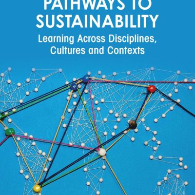 Transformative Pathways to Sustainability: Learning Across Disciplines